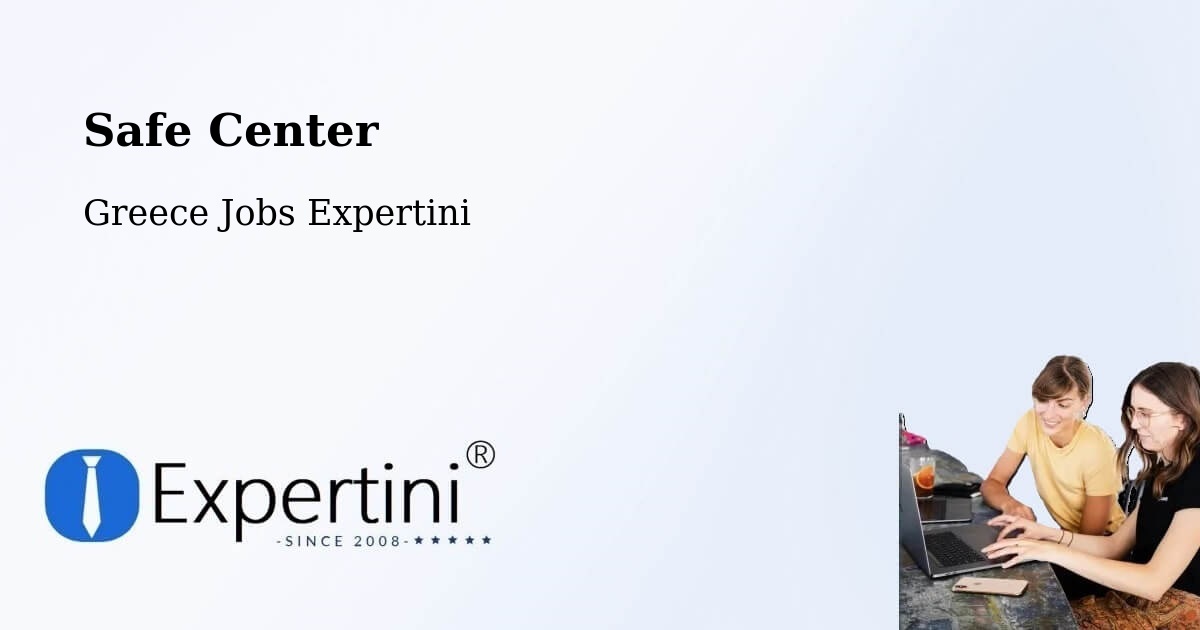 Safety Center – Langádhia - Greece Jobs Expertini
